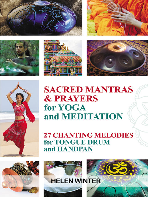 Title details for Sacred Mantras & Prayers for Yoga and Meditation. 27 Chanting Melodies for Tongue Drum and Handpan by Helen Winter - Available